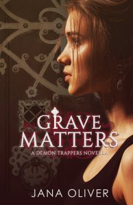 Front cover of Grave Matters - Demon Series novella. You can purchase it here: http://www.amazon.co.uk/Grave-Matters-Demon-Trappers-Novella/dp/0970449089